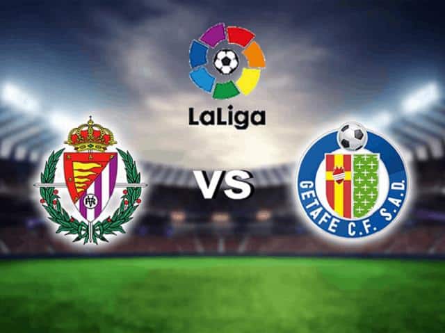 Soi kèo nhà cái trận Real Valladolid vs Getafe, 6/3/2021