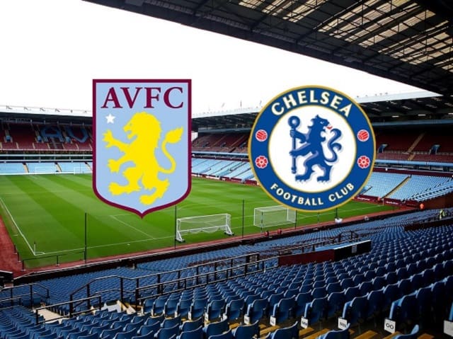 Soi kèo nhà cái trận Aston Villa vs Chelsea, 23/05/2021