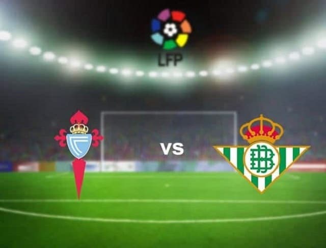 Soi kèo nhà cái trận Celta Vigo vs Betis, 22/05/2021