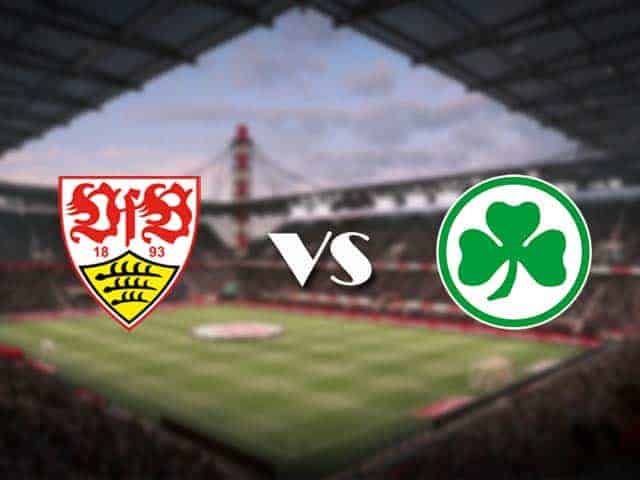 Soi kèo nhà cái trận Stuttgart vs Greuther Furth, 14/8/2021