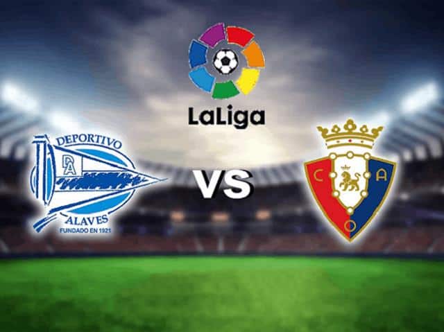 Soi kèo nhà cái trận Alaves vs Osasuna, 19/09/2021