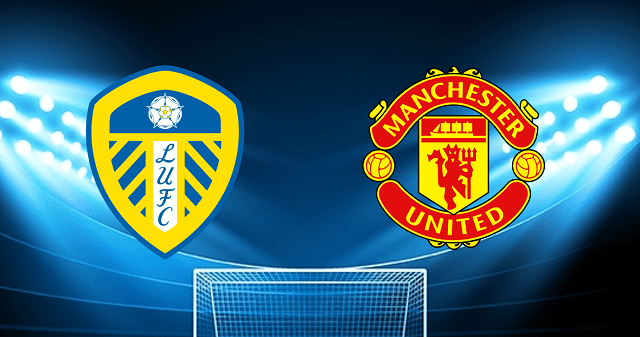 Soi keo Leeds  vs Manchester Utd 20 02 2022 – Giai bong da Ngoai hang Anh