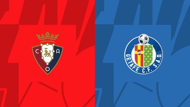 soi keo osasuna vs getafe, 18/09/2022 - giai bong da tay ban nha