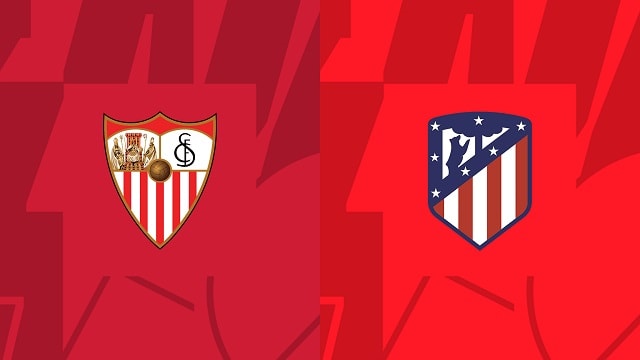 soi keo sevilla vs atl. madrid, 01/10/2022 - giai bong da tay ban nha