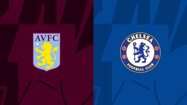 Soi kèo Aston Villa vs Chelsea, 16/10/2022 – Ngoại hạng Anh