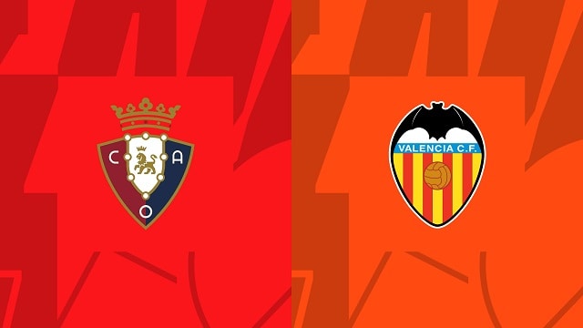 soi keo osasuna vs valencia, 08/10/2022 – giai bong da tay ban nha