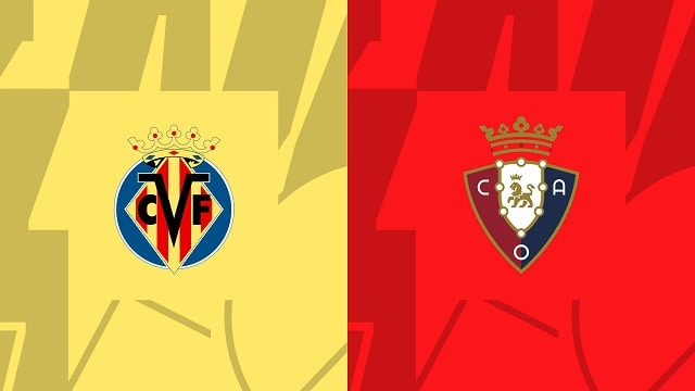 soi keo villarreal vs osasuna, 18/10/2022 – giai bong da tay ban nha